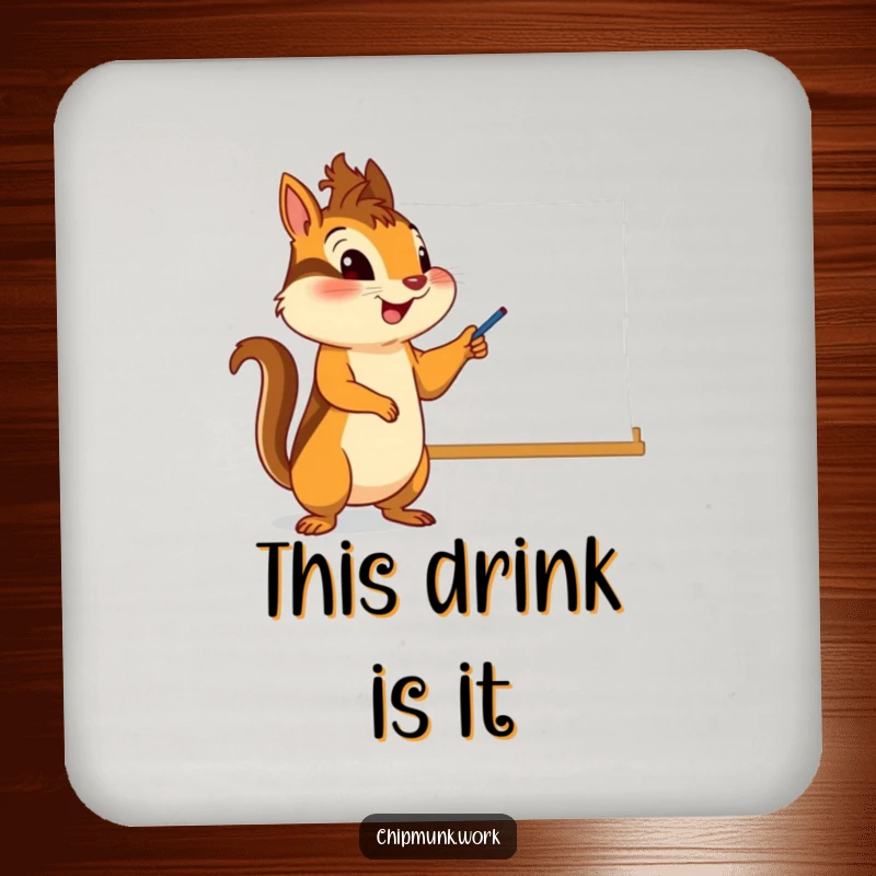 Funny chipmunk drink coaster, character enthusiastically pointing at a whiteboard, a humorous and protective addition.