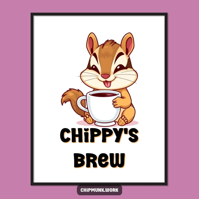 Funny Chipmunk Poster: Goofy Smile Sipping Coffee, Whimsical Wall Art Gift!