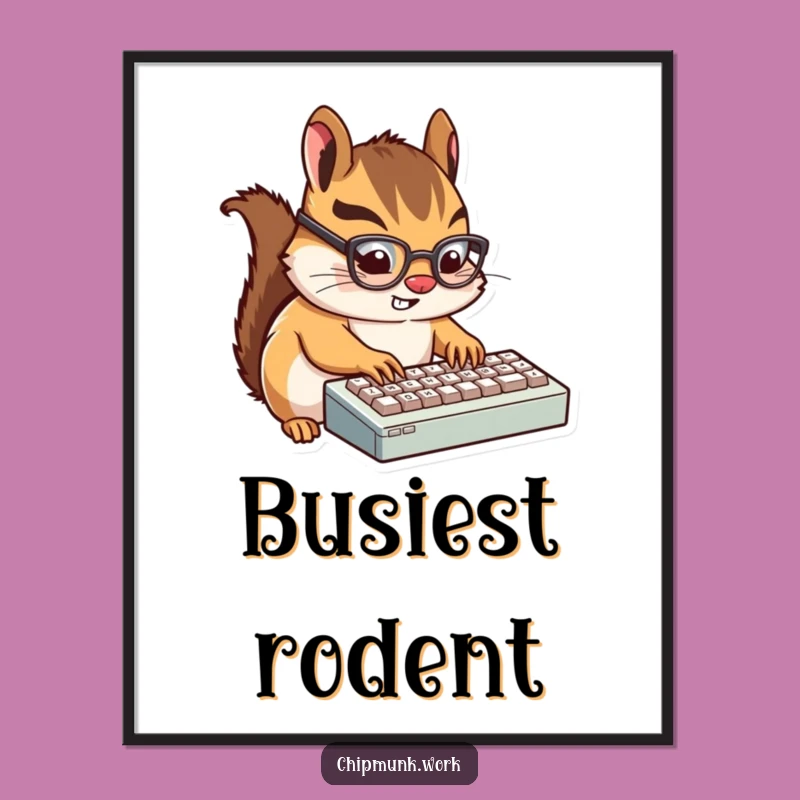Funny Chipmunk Typist Poster: Glasses Rodent Art, Desk Decor