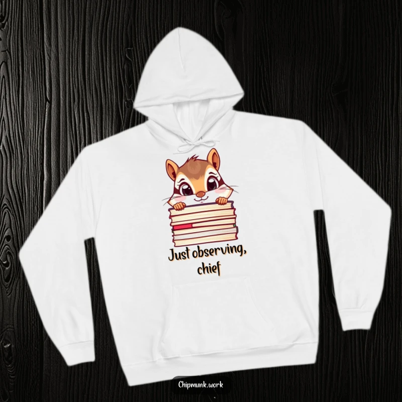 Funny chipmunk hoodie featuring a curious chipmunk peeking over a stack of files with wide eyes, cozy and fun.