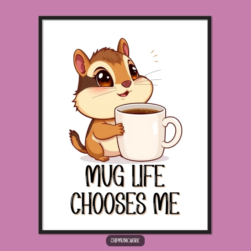 Funny Free Printable Wall Art: Chipmunk Coffee Mug Admirer Downloadable Art