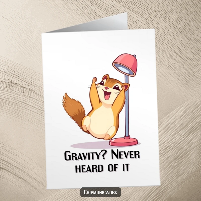 Funny Free Printable Birthday Card: Chipmunk hanging upside down from desk lamp, giggling with joy. Hilarious DIY greeting.