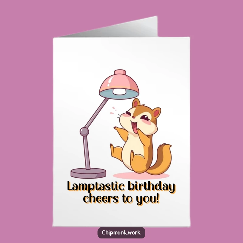 Funny Free Printable Birthday Card: Chipmunk Lamp Slide - Hilarious Downloadable