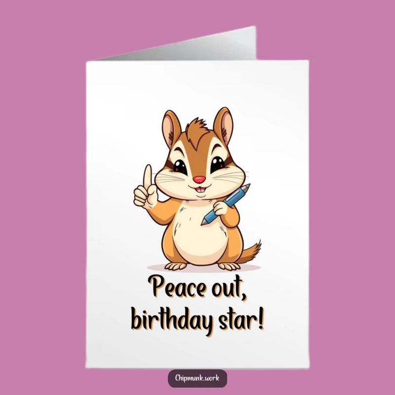 Free Printable Birthday Card: Chipmunk Peace & Pen, Funny Downloadable Gift