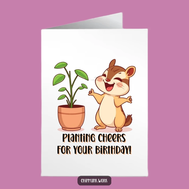 Free Printable Birthday Card: Chipmunk's Plant Pal Laugh, Funny Downloadable Gift