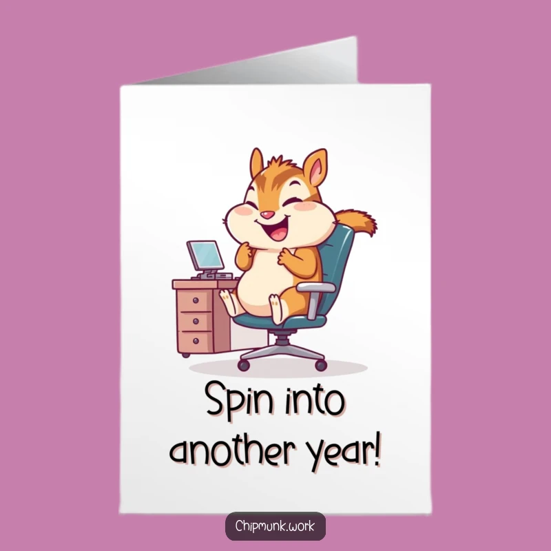 Free Printable Funny Chipmunk Office Spin Birthday Card: Work Humor Downloadable!