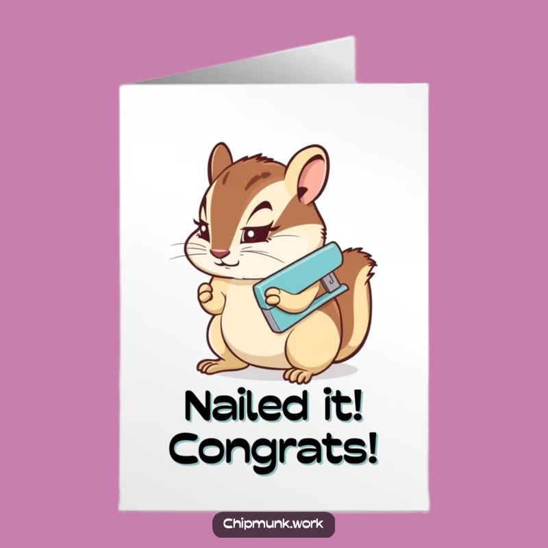 Free Printable Congrats Card: Determined Chipmunk & Stapler! Funny