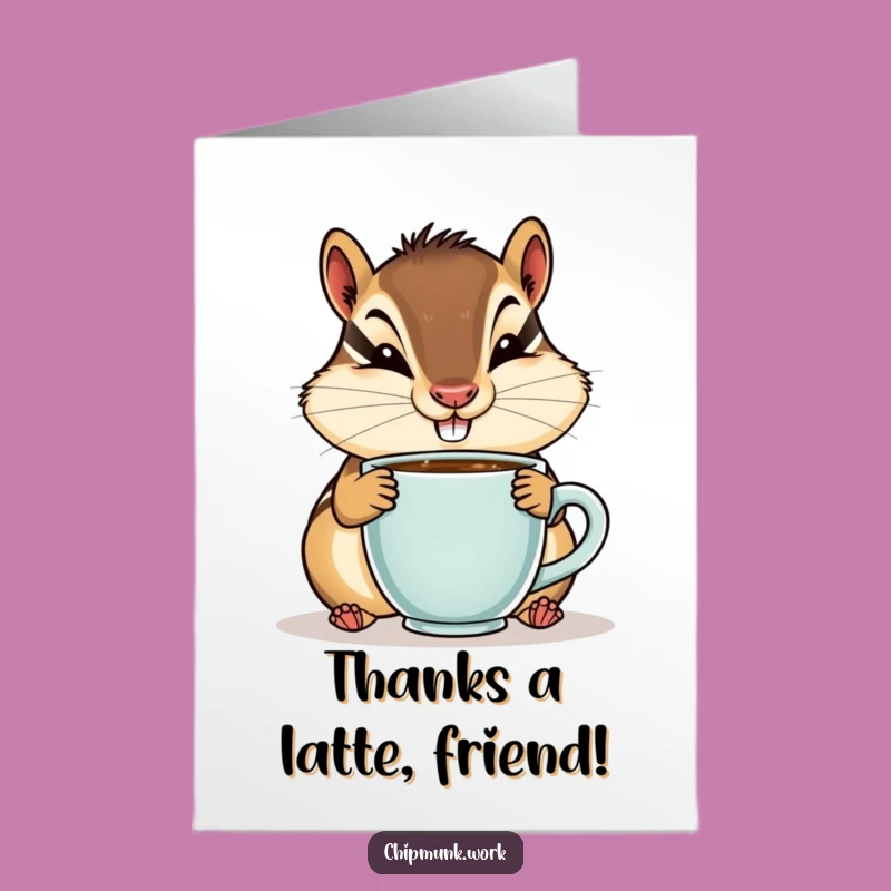 Grateful Free Printable Thank You Card: Chipmunk's Coffee Sip - Downloadable Thanks!