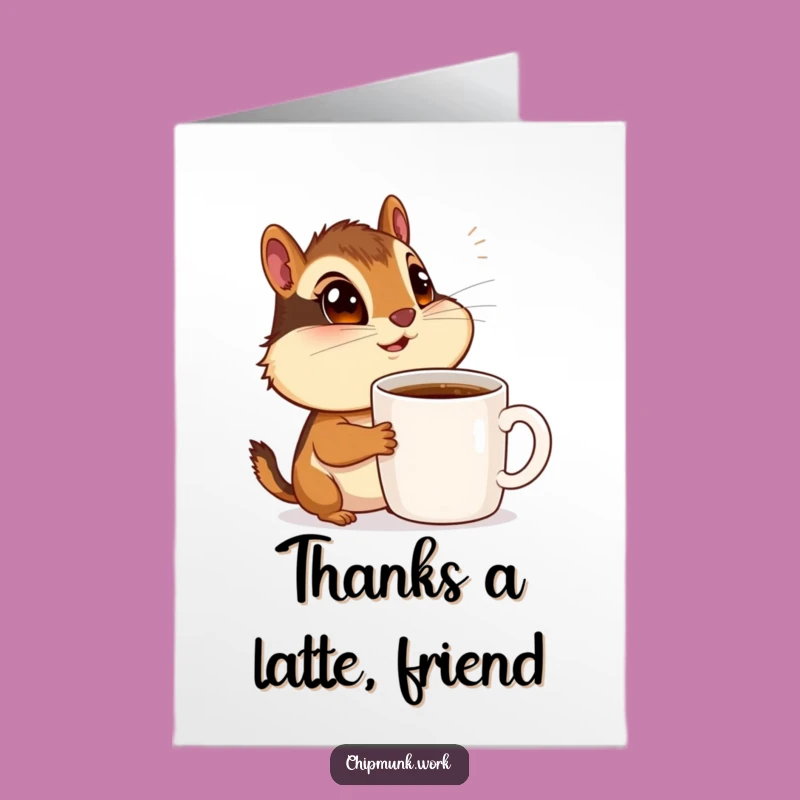 Free Printable Funny Chipmunk Thank You Card: Coffee Mug Admirer Gratitude