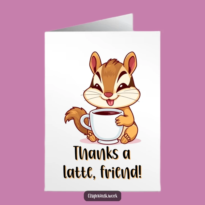 Free Printable Thank You Card: Grateful Chipmunk Coffee Lover - Funny Downloadable Gift