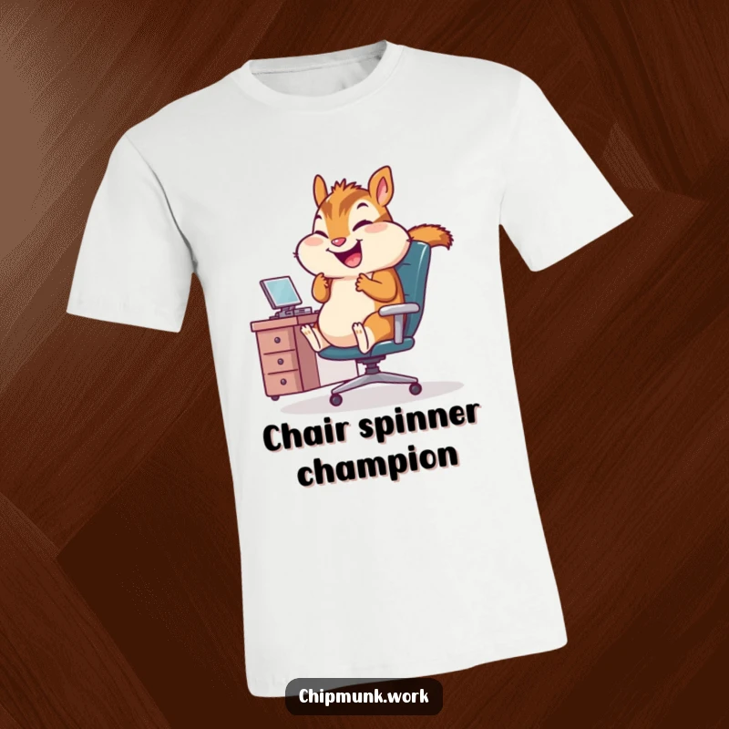 Funny Office Chair Chipmunk T-Shirt: Amusing chipmunk gleefully spinning in a miniature office chair, symbolizing office fun and a carefree attitude.