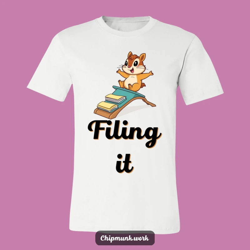 Funny Chipmunk File Folder Ramp T-Shirt: Office Fun Guaranteed