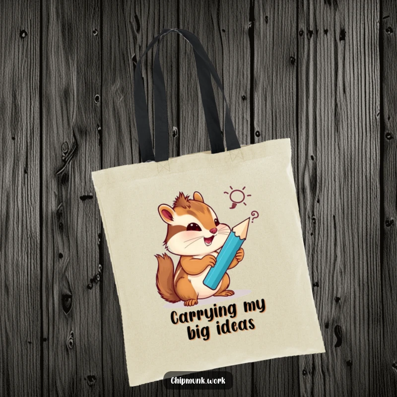Funny chipmunk tote bag, holding a giant pencil, about to sketch a silly idea, perfect for carrying creative supplies.